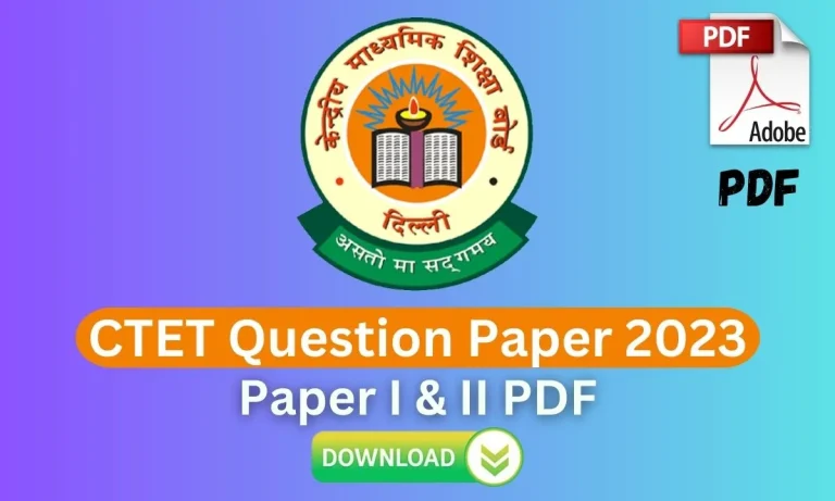 CTET Question Paper 2023 PDF Download, Anwer Key For Paper 1 & 2 (Set A,B,C,D)