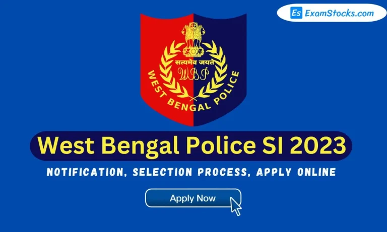 West Bengal Police SI Vacancy 2023, Notification, Selection Process, Apply Online